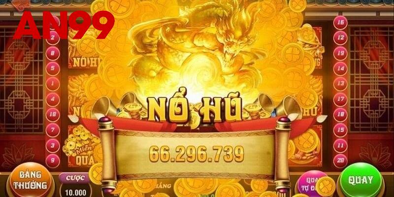 Tổng quan về sân cược nổ hũ AN99